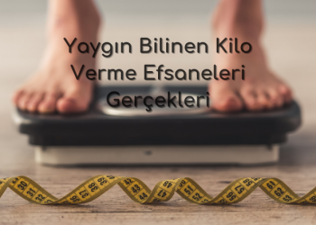 Herkesin İnandığı En Kötü ve En Yaygın Kilo Verme İpuçları